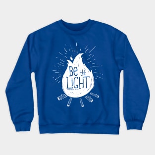 Be the Light campfire bible verse design Crewneck Sweatshirt